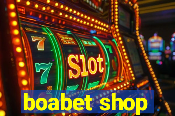 boabet shop